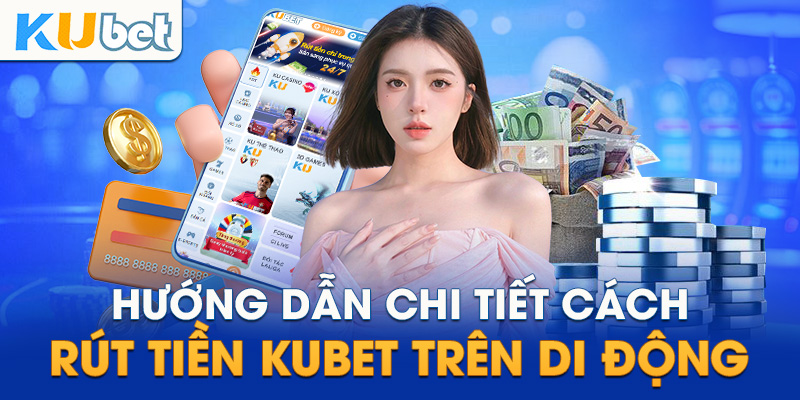 Hướng dẫn chi tiết dành cho những người mới bắt đầu giao dịch tại Kubet