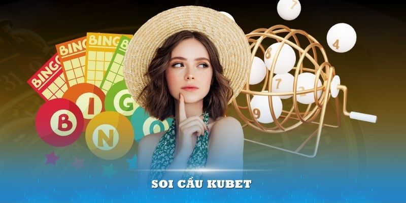 Soi cầu kubet